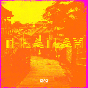 Listen to The a Team song with lyrics from Kossi