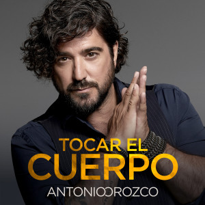 Antonio Orozco的專輯Tocar El Cuerpo