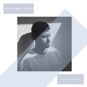 ดาวน์โหลดและฟังเพลง Together พร้อมเนื้อเพลงจาก Niko Walters