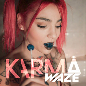 ดาวน์โหลดและฟังเพลง Karma พร้อมเนื้อเพลงจาก WaZe