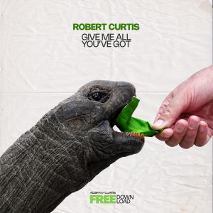 收聽Robert Curtis的Give Me All You've Got (Radio Edit)歌詞歌曲