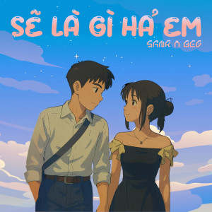 sanr的專輯Sẽ Là Gì Hả Em