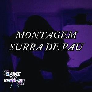 อัลบัม Montagem Surra de Pau (Explicit) ศิลปิน DJ JN DA 011
