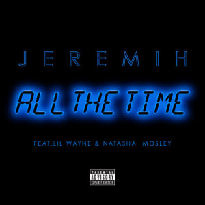 收聽Jeremih的All The Time (Explicit)歌詞歌曲