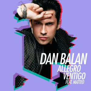 Listen to Allegro Ventigo song with lyrics from Dan Balan