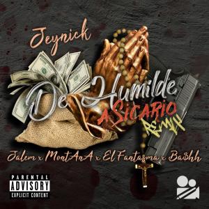 Jeynick的專輯De Humilde A Sicario (feat. Jalem, MontAnA, FÅntaSmA & Ba$hh) [Explicit]