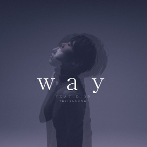 Album Way (Feat. Dion) from Traila $ong