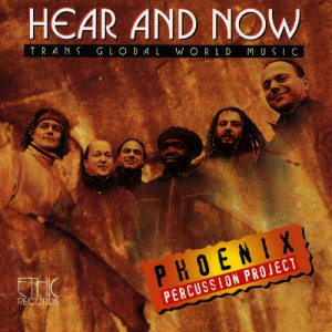 ดาวน์โหลดและฟังเพลง Hear and Now พร้อมเนื้อเพลงจาก Phoenix Percussion Project