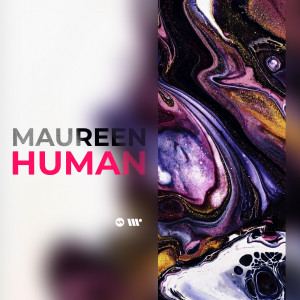 Dengarkan lagu Human (Instrumental Mix) nyanyian Maureen dengan lirik