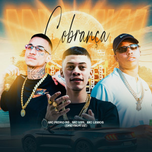 ดาวน์โหลดและฟังเพลง Cobrança (Explicit) พร้อมเนื้อเพลงจาก Mc Pedro Rs