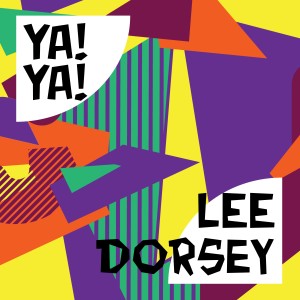 ดาวน์โหลดและฟังเพลง Ya Ya พร้อมเนื้อเพลงจาก Lee Dorsey