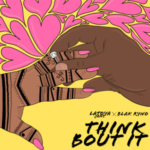 ดาวน์โหลดและฟังเพลง Think Bout It พร้อมเนื้อเพลงจาก Latoya Jane