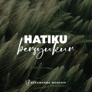 Album Hatiku Bersyukur from Sukawarna Worship