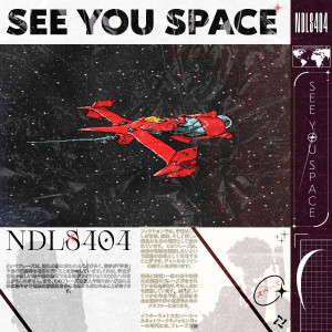 Listen to See You Space song with lyrics from ndls404