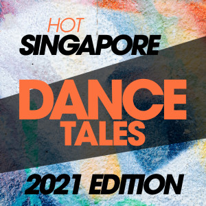 Album Hot Singapore Dance Tales 2021 Edition oleh Various