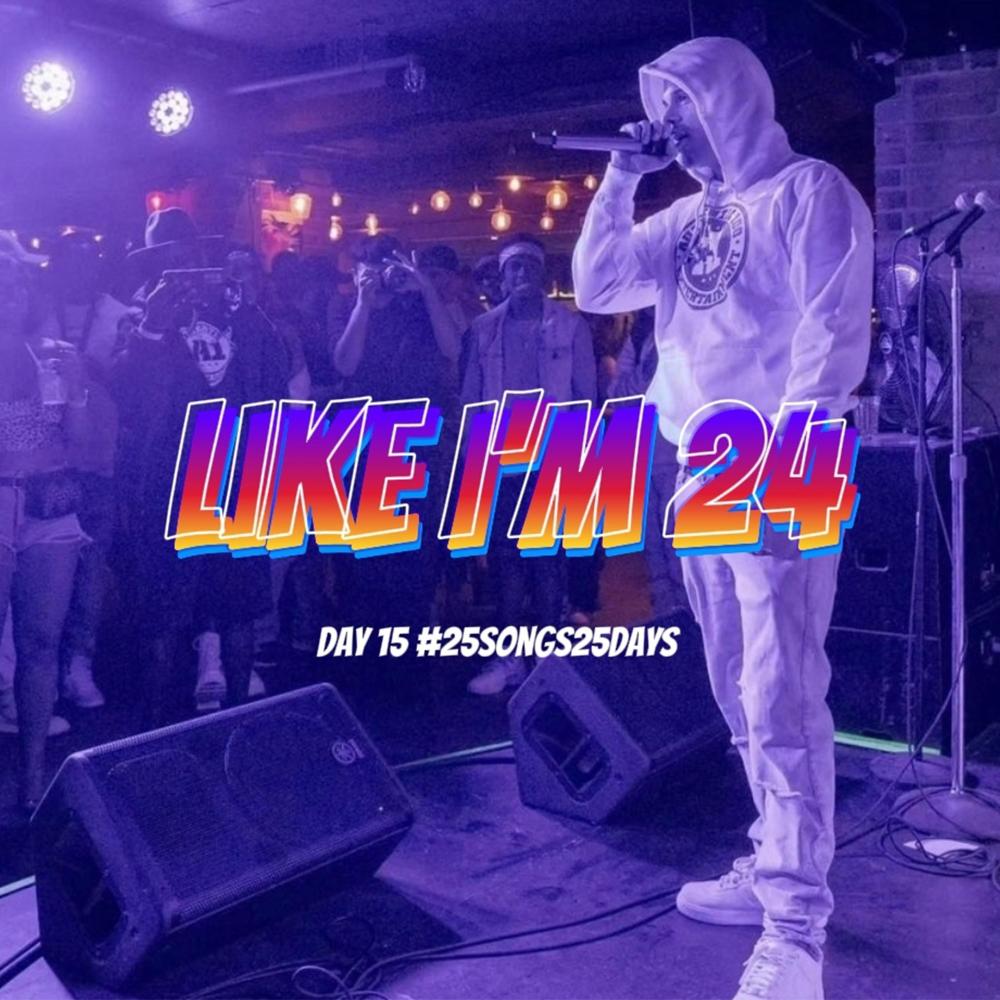 Like I'm 24 (Explicit)