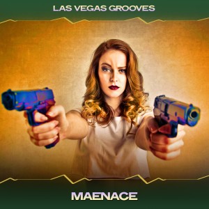 Album Maenace from Las Vegas Grooves
