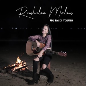 Listen to Rembulan Malam song with lyrics from Fdj Emily Young