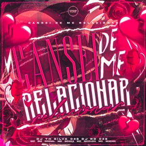 Album Cansei De Me Relacionar (Explicit) from DJ TH SILVA 048
