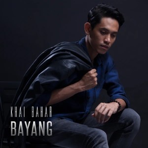 ดาวน์โหลดและฟังเพลง Bayang พร้อมเนื้อเพลงจาก Khai Bahar