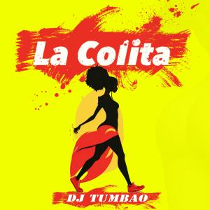 收聽Dj Tumbao的La Colita (Explicit)歌詞歌曲