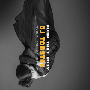 收听Dj Tomsten的Pump That Body歌词歌曲