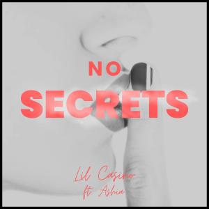 ดาวน์โหลดและฟังเพลง No Secrets (feat. Ashia) (Explicit) พร้อมเนื้อเพลงจาก Lil Casino