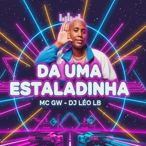 Album DA UMA ESTALADINHA (Explicit) from MC GW