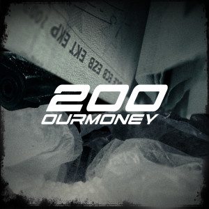 Listen to 200 (Explicit) song with lyrics from Ourmoney