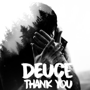 Dengarkan Thank You (Explicit) lagu dari Deuce dengan lirik