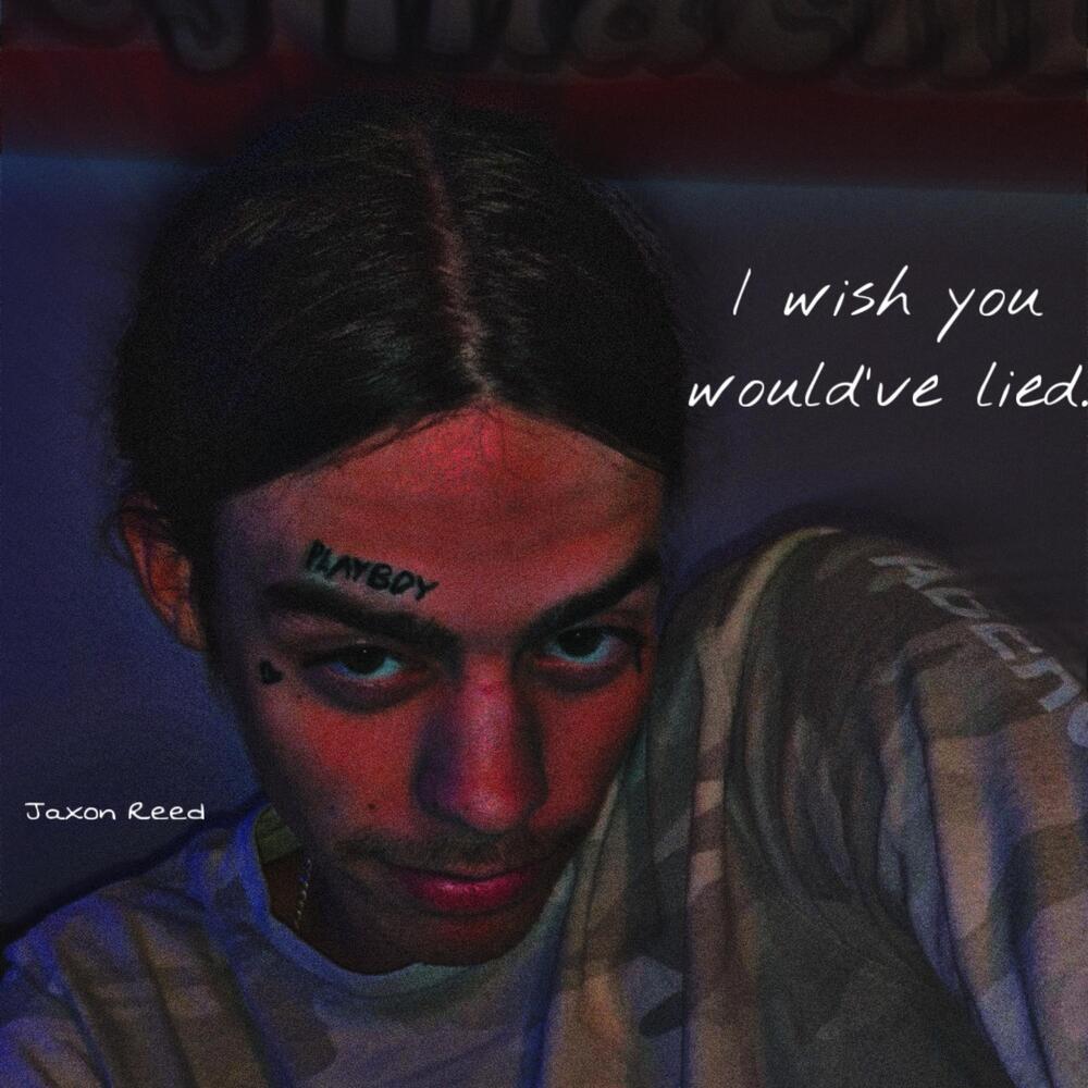 I Wish You Would’ve Lied (Explicit)
