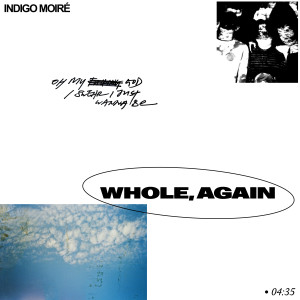 Album Whole, Again from Indigo Moiré