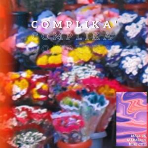 Listen to COMPLIKA' (Explicit) song with lyrics from Maze 2K