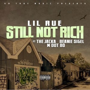 Lil Rue的專輯Still Not Rich (feat. The Jacka, Beanie Sigel & MDot80)