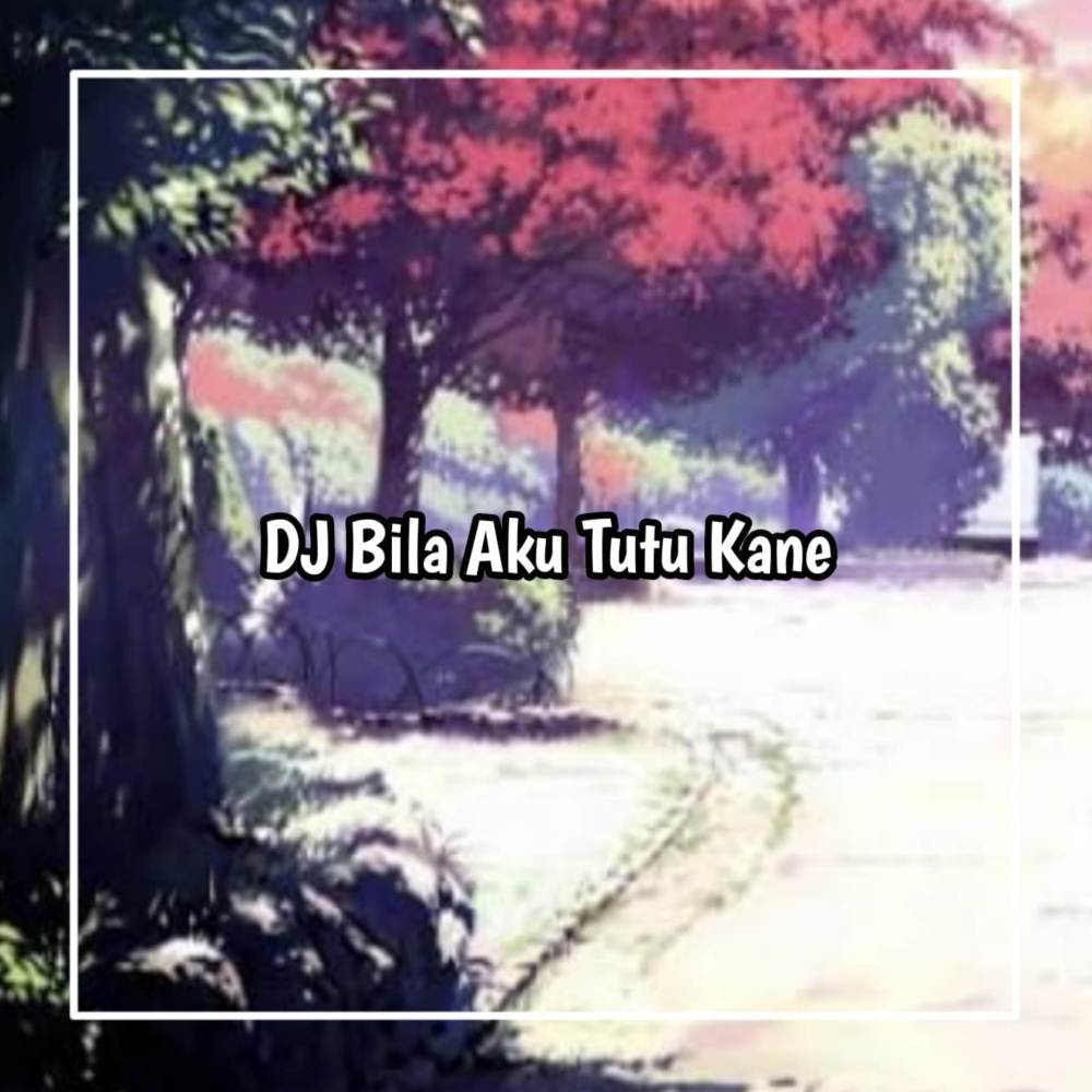 DJ BILA AKU TUTU X MELODY THAILAND MANGKANE