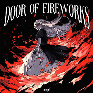 Album DOOR OF FIREWORKS from SHINE (ရှိုင်း)