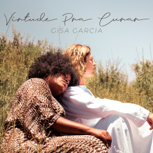 Listen to Virtude Pra Curar song with lyrics from Gisa Garcia
