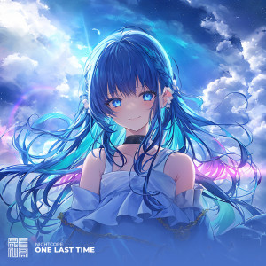 Listen to One Last Time (Nightcore) song with lyrics from RENA