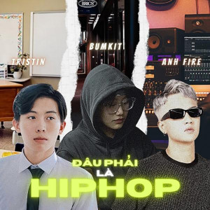 收聽Tristin的Đâu Phải Là Hiphop (Explicit)歌詞歌曲