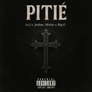 的專輯PITIÉ (feat. Le j & Jabbar moïse) [Explicit]
