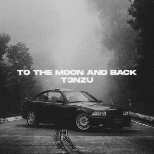 T3NZU的专辑To The Moon And Back