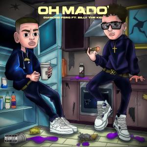 收聽Diamond Ferg的Oh Mado (feat. Billy The Kid) (Explicit)歌詞歌曲