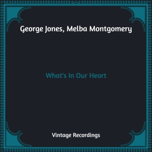 George Jones的专辑What's In Our Heart (Hq Remastered)