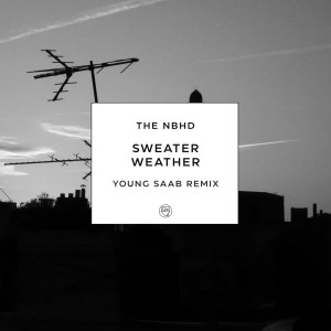 ดาวน์โหลดและฟังเพลง Sweater Weather (Young Saab Remix) พร้อมเนื้อเพลงจาก The Neighbourhood