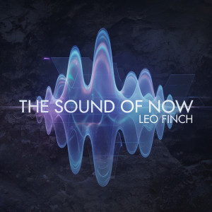 收听Leo Finch的The Sound of Now歌词歌曲