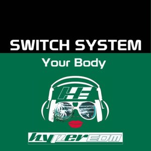收聽Switch System的Your Body (Extended Mix)歌詞歌曲