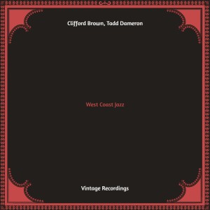 Album West Coast Jazz (Hq remastered) oleh Clifford Brown