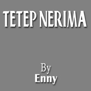 收聽Enny的Tetep Nerima (Tarling Dermayon)歌詞歌曲
