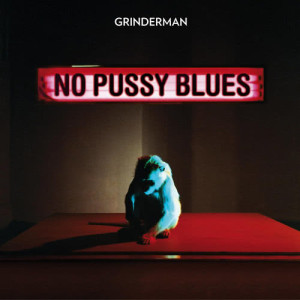 ดาวน์โหลดและฟังเพลง No Pussy Blues (Edit) พร้อมเนื้อเพลงจาก Grinderman