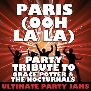 收聽Ultimate Party Jams的Paris (Ooh La La) [Party Tribute to Grace Potter & The Nocturnals]歌詞歌曲